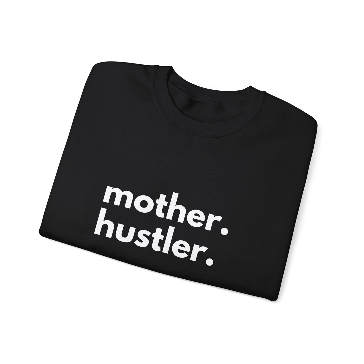 Mother. Hustler. Crewneck Sweatshirt